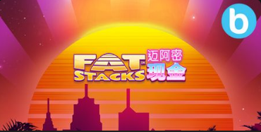 FatStacks 邁阿密現金老虎機遊戲簡介